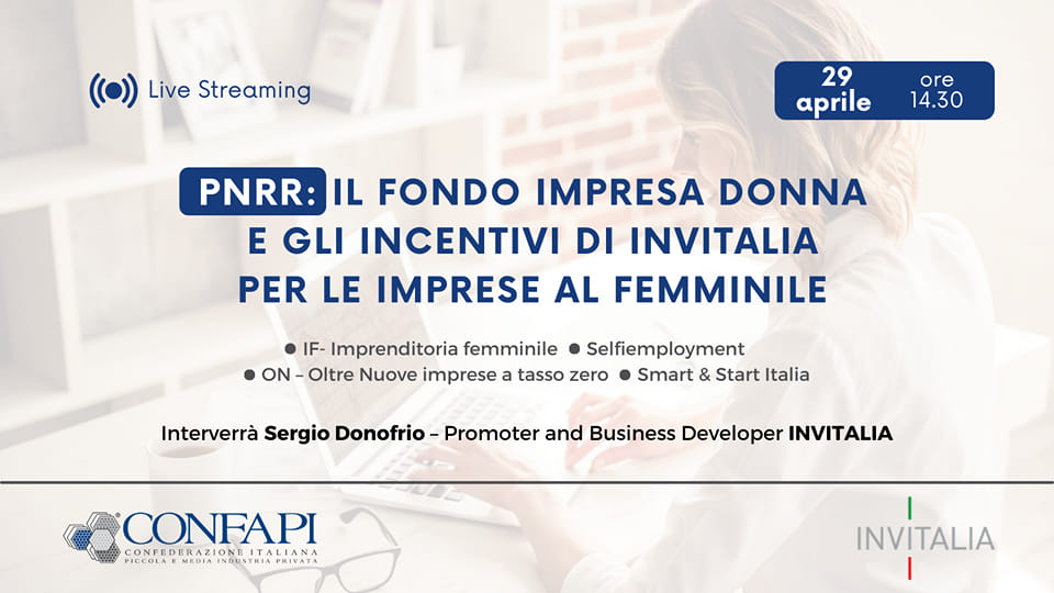 CONFAPI e INVITALIA su PNRR: Fondo Impresa Donna e incentivi per le imprese femminili
